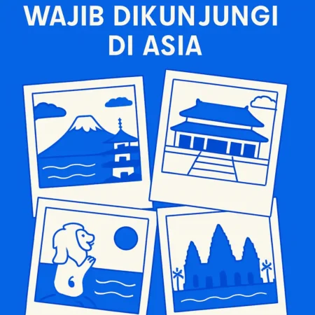 Koleksi Foto Destinasi Wisata yang Wajib Dikunjungi di Asia